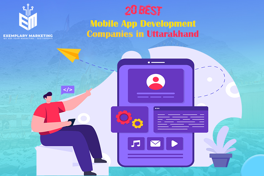 20 Best Mobile App Development Companies In Uttarakhand