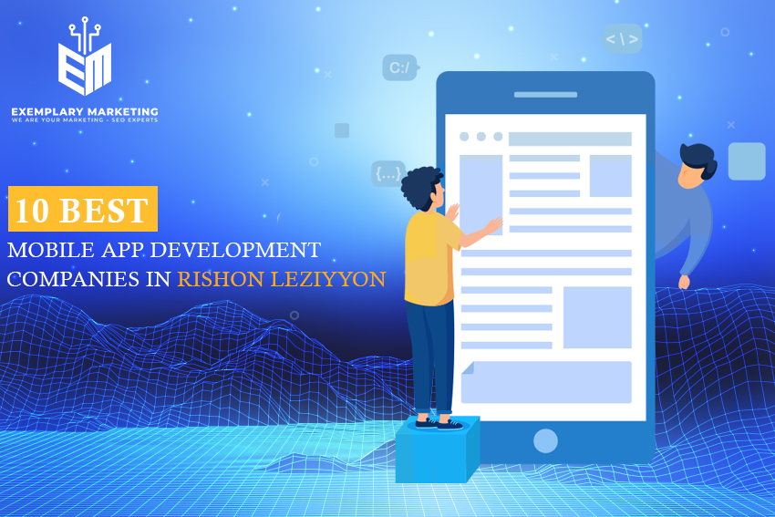 10 Best Mobile App Development Companies in Rishon LeZiyyon