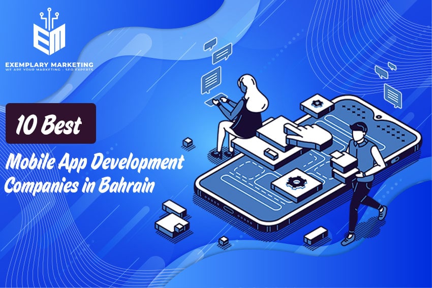 10 Best Mobile App Development Companies in Bahrain