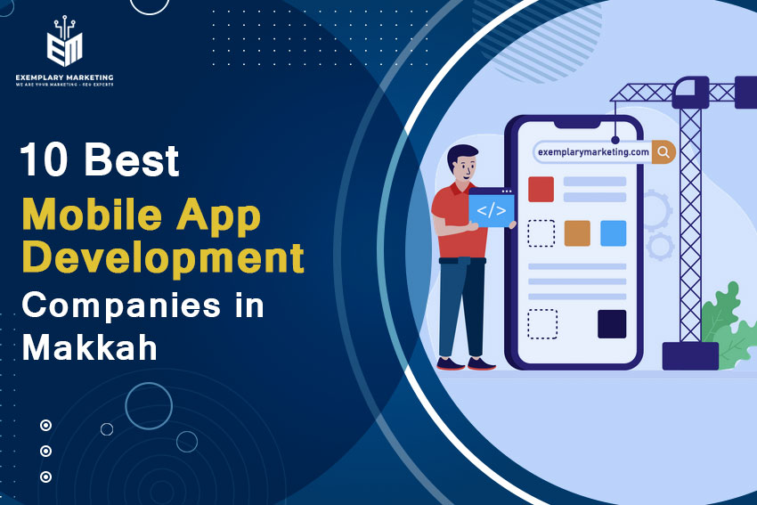 10 Best Mobile App Development Companies in Makkah