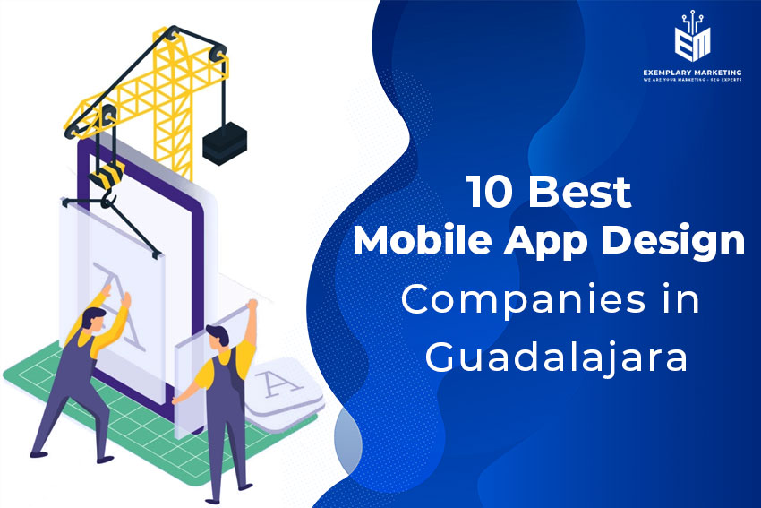 10 Best Mobile App Design Companies in Guadalajara