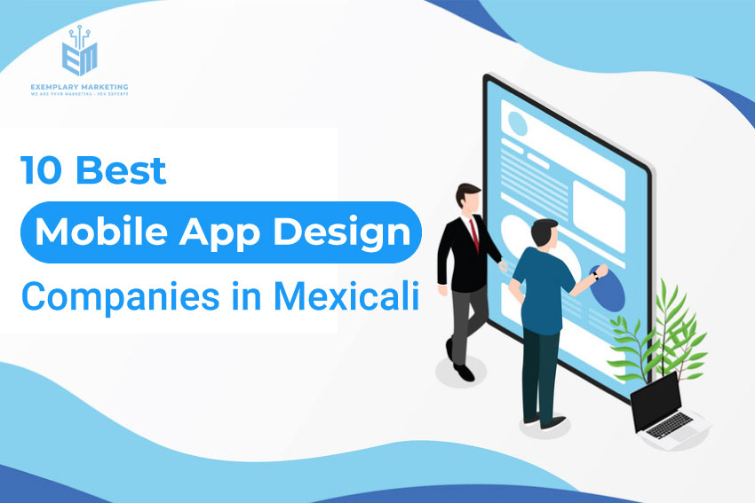 10 Best Mobile App Design Companies in Mexicali